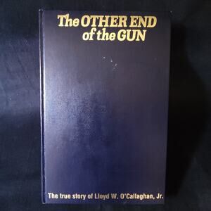 The Other End of the Gun True Story Signed by Lloyed O'Callaghan First Edition